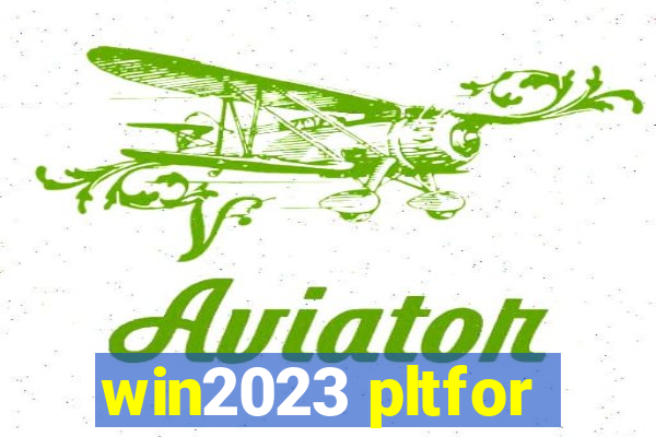 win2023 pltfor